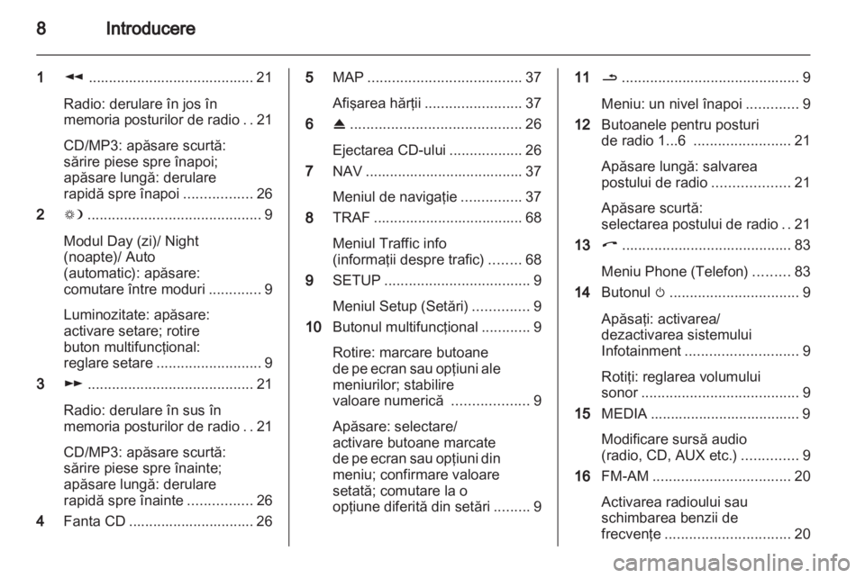 OPEL ZAFIRA B 2014  Manual pentru sistemul Infotainment (in Romanian) 