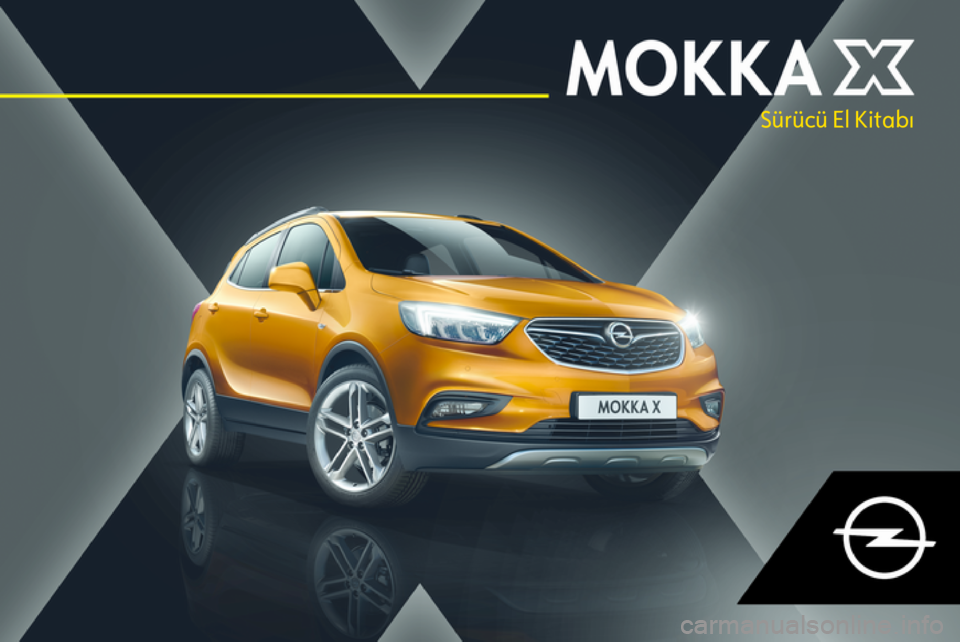 OPEL MOKKA X 2019  Sürücü El Kitabı (in Turkish) Sürücü El Kitabı 