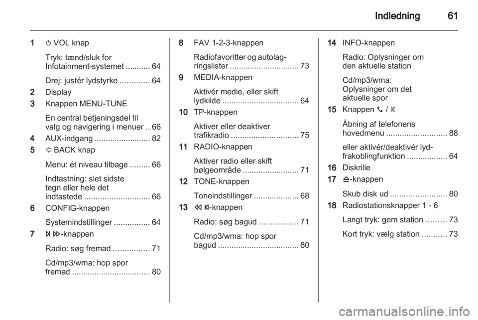 OPEL ADAM 2013  Instruktionsbog til Infotainment (in Danish) 