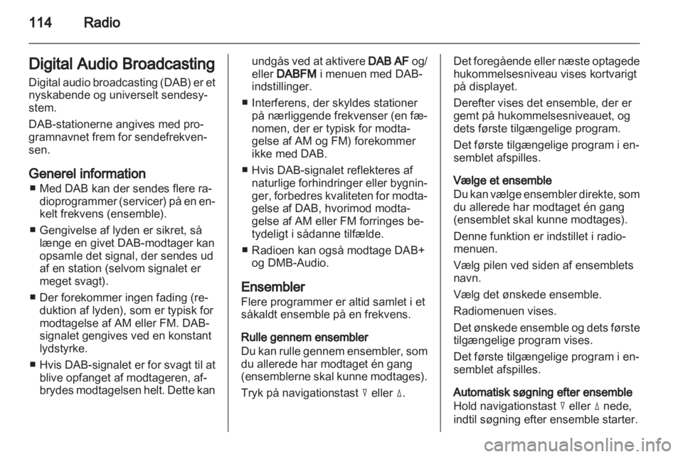 OPEL ANTARA 2013  Instruktionsbog til Infotainment (in Danish) 
