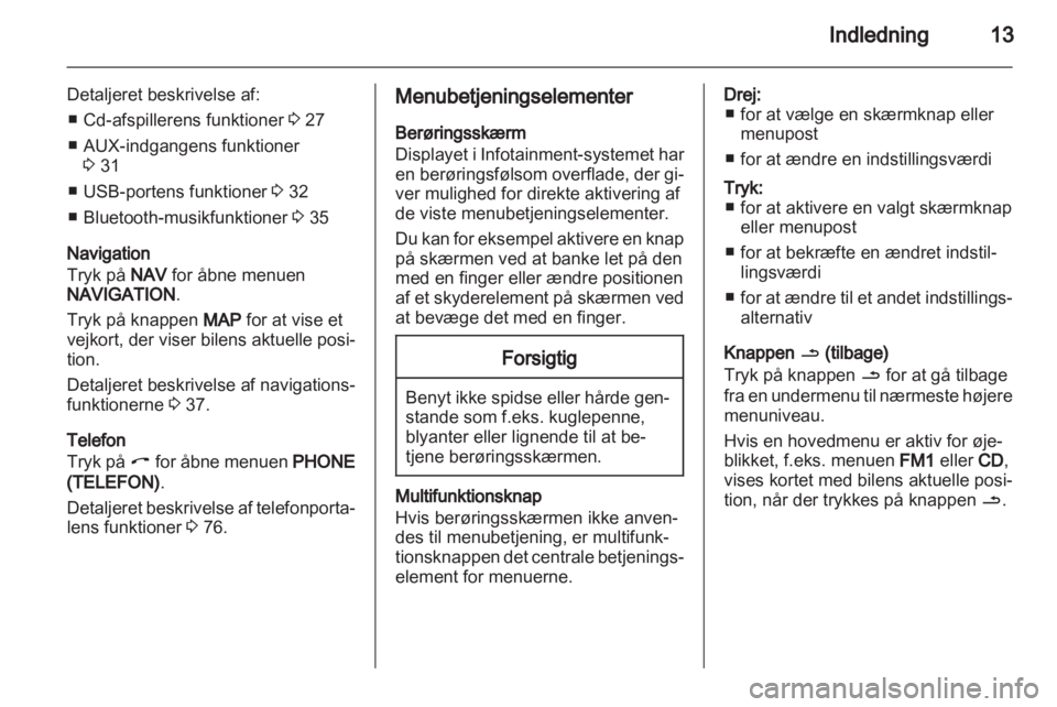 OPEL ANTARA 2013  Instruktionsbog til Infotainment (in Danish) 
