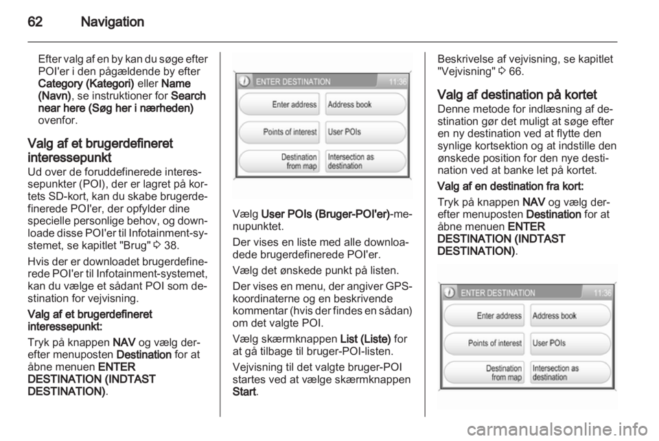 OPEL ANTARA 2013  Instruktionsbog til Infotainment (in Danish) 