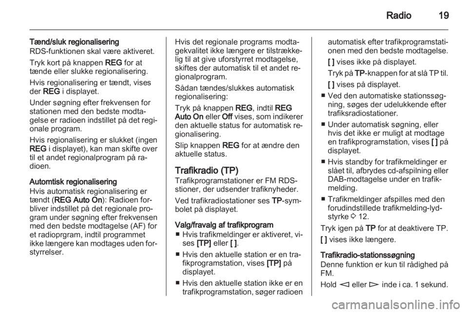 OPEL ASTRA H 2013  Instruktionsbog til Infotainment (in Danish) 