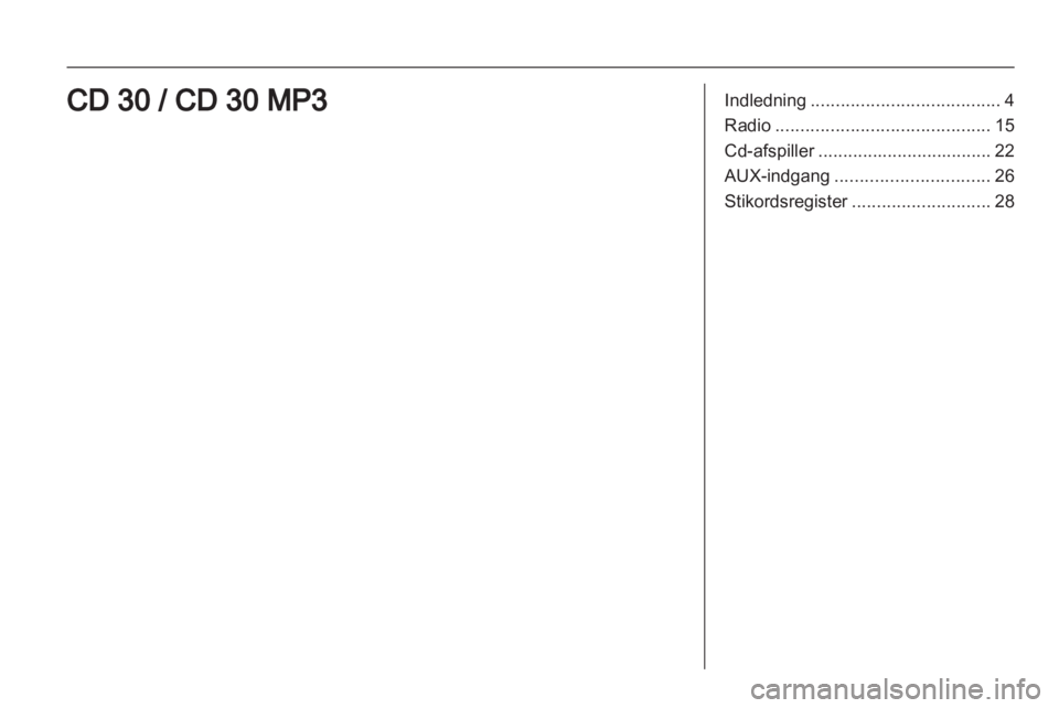 OPEL ASTRA H 2013  Instruktionsbog til Infotainment (in Danish) 