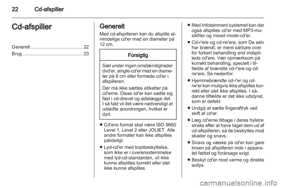 OPEL ASTRA H 2013  Instruktionsbog til Infotainment (in Danish) 