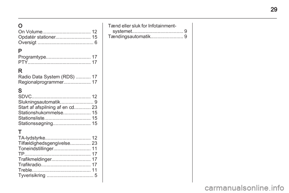 OPEL ASTRA H 2013  Instruktionsbog til Infotainment (in Danish) 