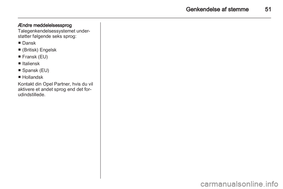 OPEL ASTRA H 2013  Instruktionsbog til Infotainment (in Danish) 