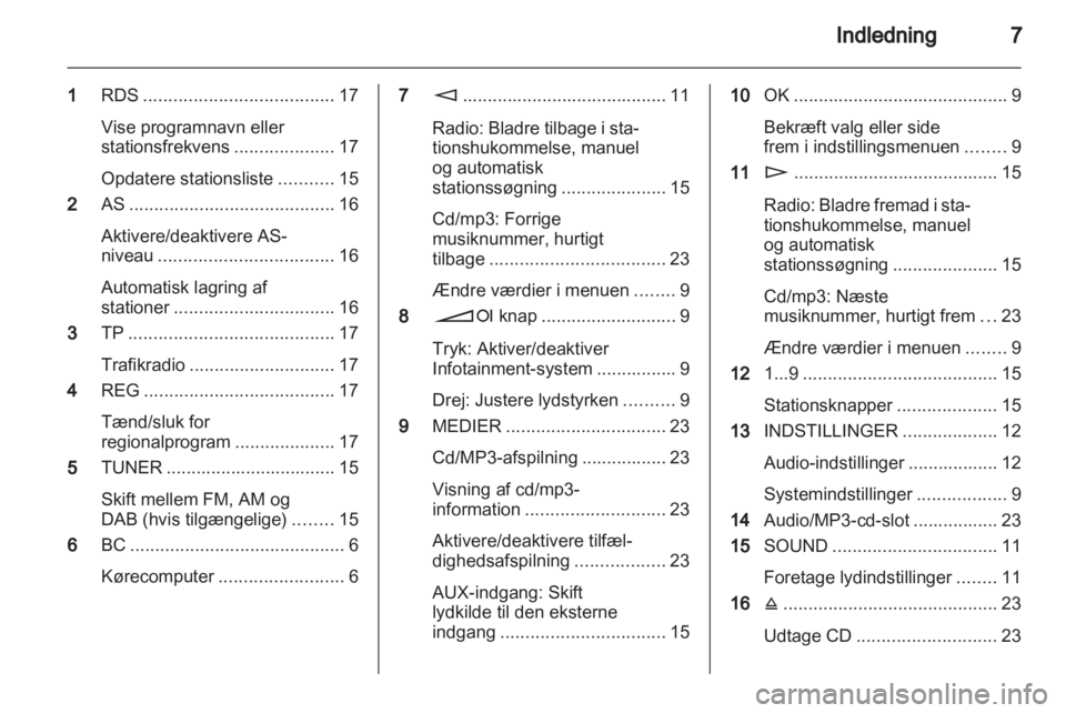 OPEL ASTRA H 2013  Instruktionsbog til Infotainment (in Danish) 