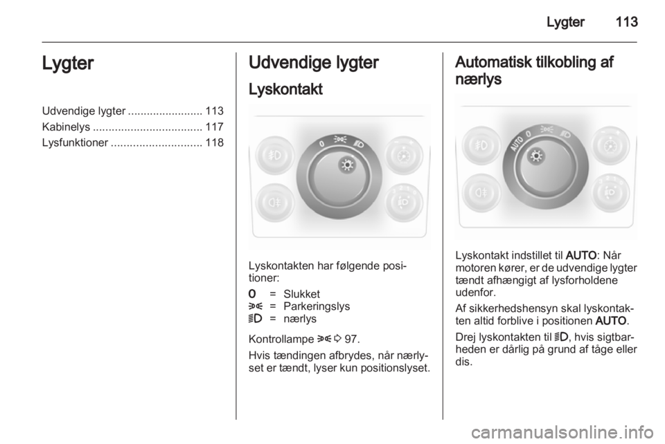 OPEL ASTRA H 2013  Instruktionsbog (in Danish) 
