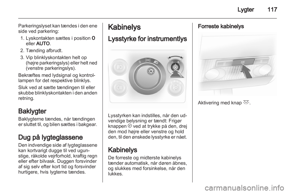 OPEL ASTRA H 2013  Instruktionsbog (in Danish) 