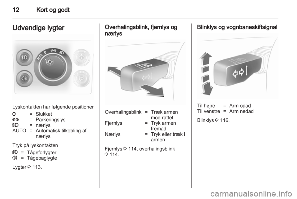 OPEL ASTRA H 2013  Instruktionsbog (in Danish) 