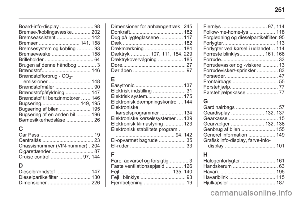 OPEL ASTRA H 2013  Instruktionsbog (in Danish) 