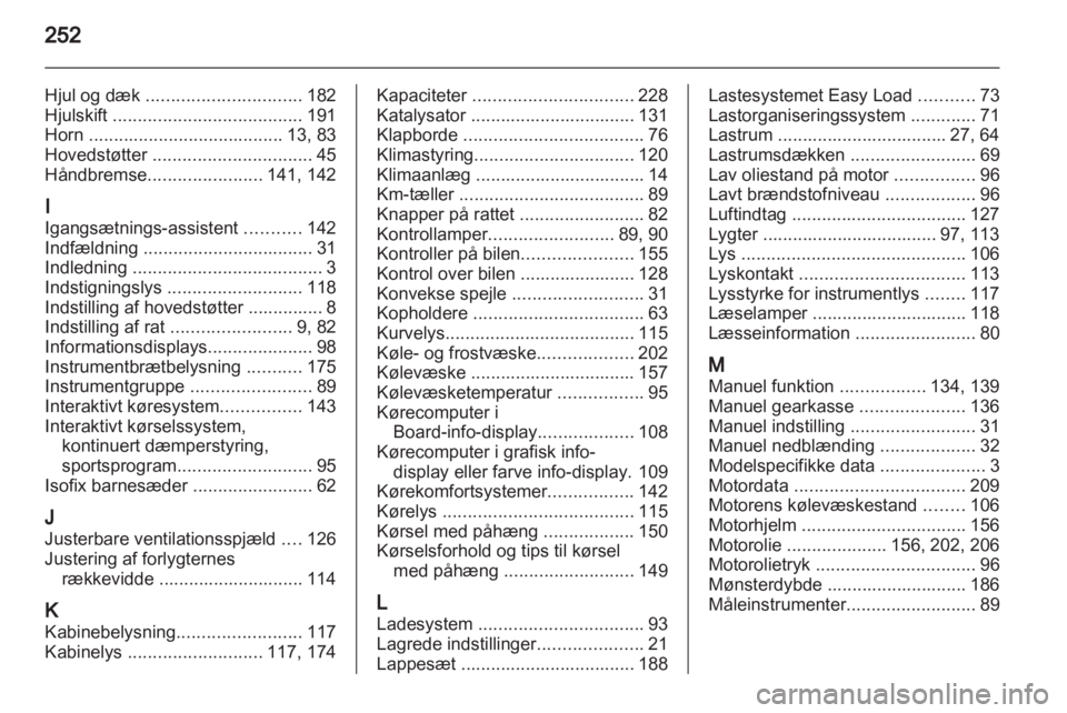 OPEL ASTRA H 2013  Instruktionsbog (in Danish) 