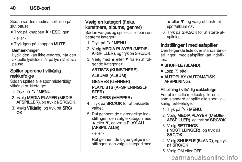 OPEL COMBO D 2013  Instruktionsbog til Infotainment (in Danish) 