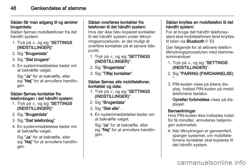 OPEL COMBO D 2013  Instruktionsbog til Infotainment (in Danish) 