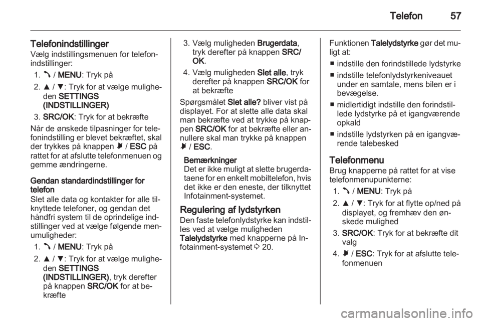OPEL COMBO D 2013  Instruktionsbog til Infotainment (in Danish) 