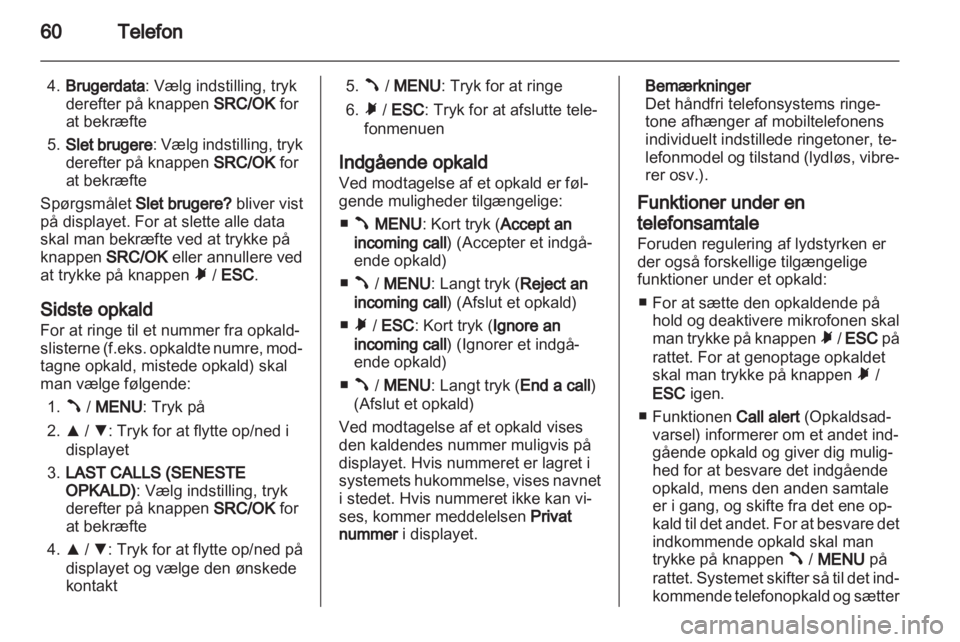 OPEL COMBO D 2013  Instruktionsbog til Infotainment (in Danish) 