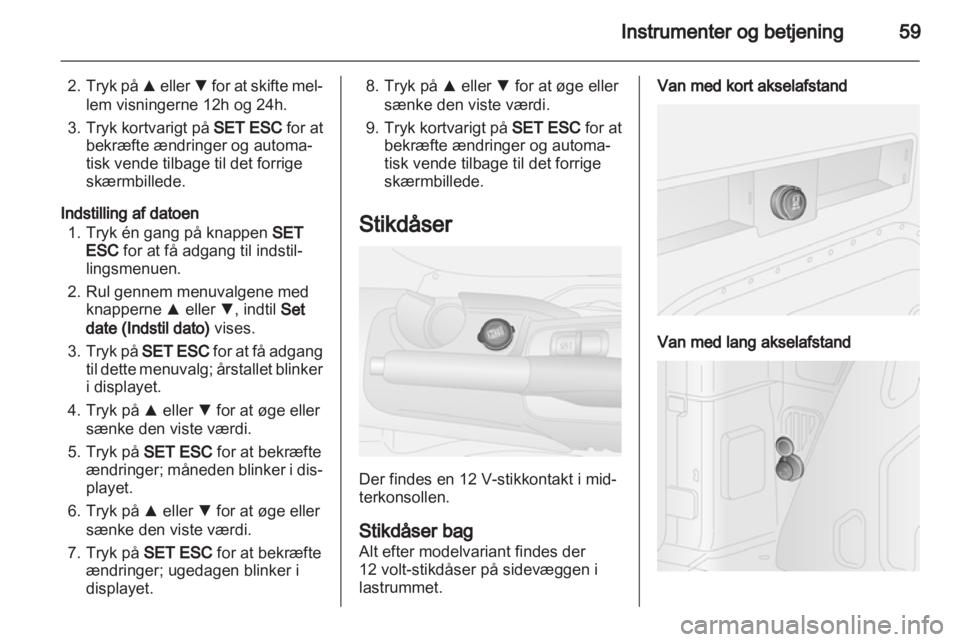 OPEL COMBO D 2013  Instruktionsbog (in Danish) 