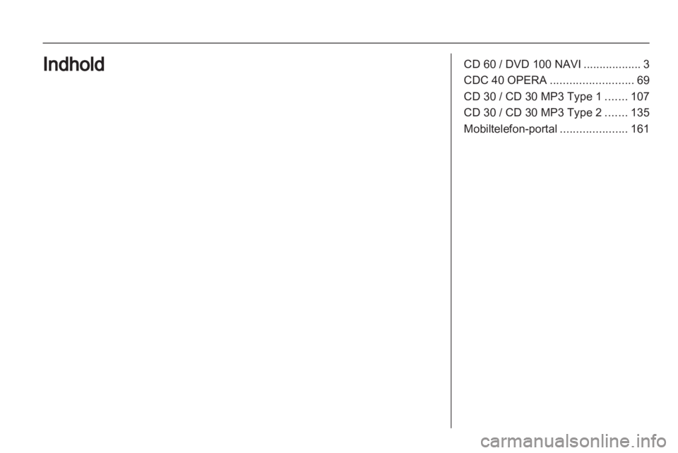 OPEL CORSA 2010.5  Instruktionsbog til Infotainment (in Danish) 