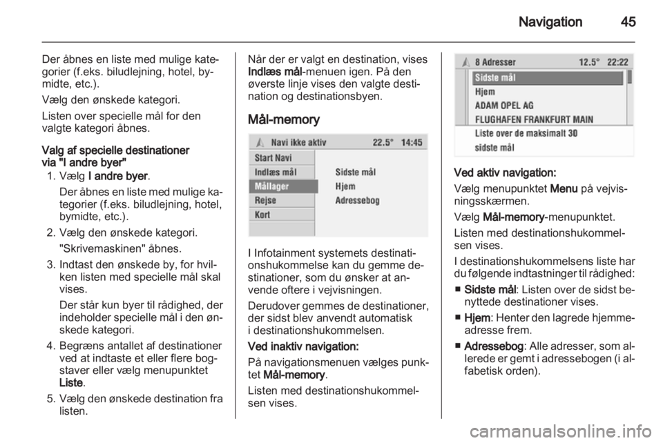 OPEL CORSA 2010.5  Instruktionsbog til Infotainment (in Danish) 