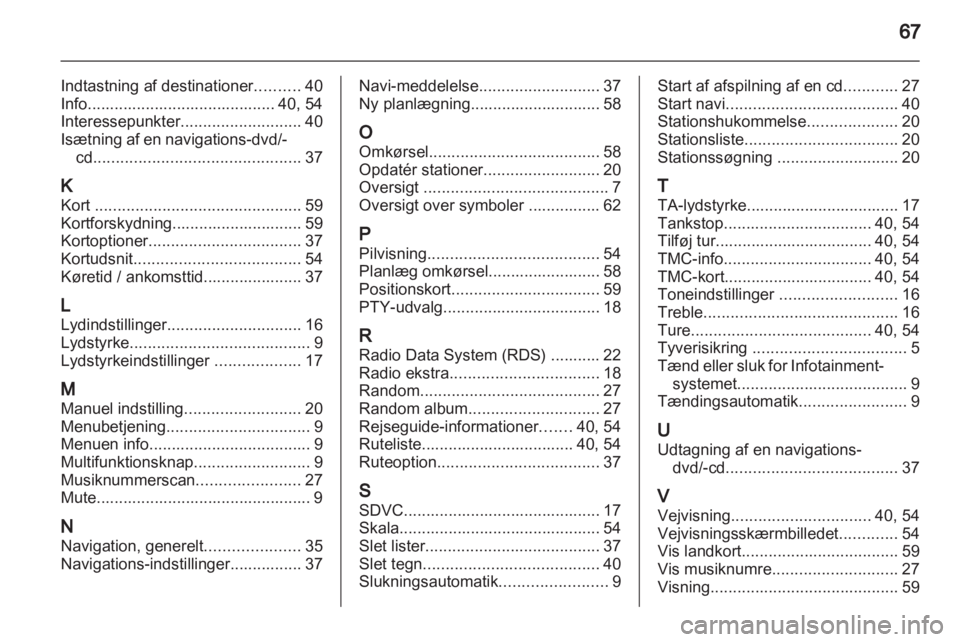 OPEL CORSA 2010.5  Instruktionsbog til Infotainment (in Danish) 