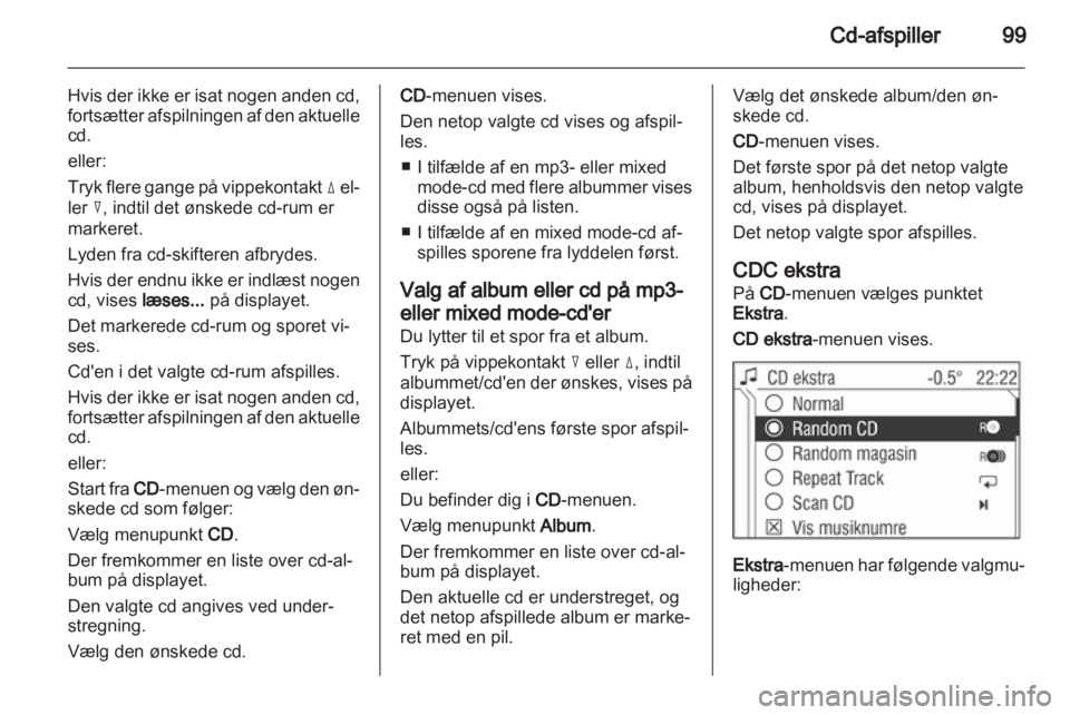 OPEL CORSA 2010.5  Instruktionsbog til Infotainment (in Danish) 