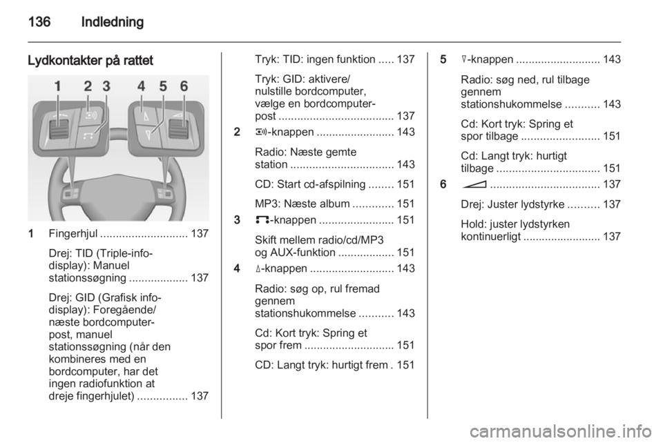 OPEL CORSA 2013  Instruktionsbog til Infotainment (in Danish) 