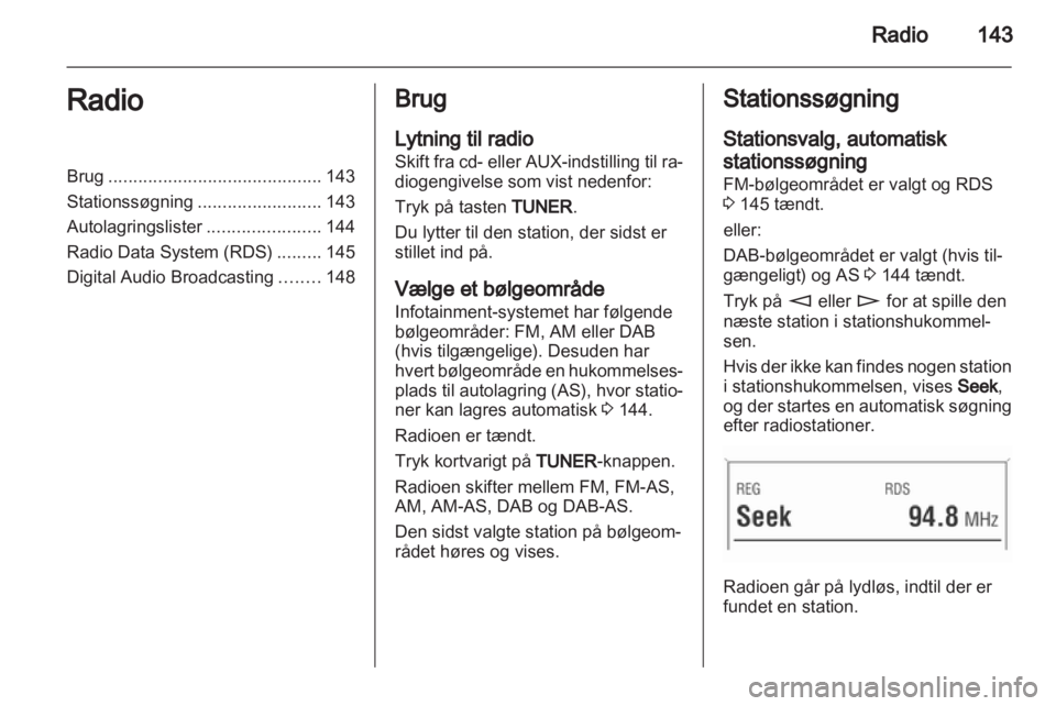 OPEL CORSA 2013  Instruktionsbog til Infotainment (in Danish) 