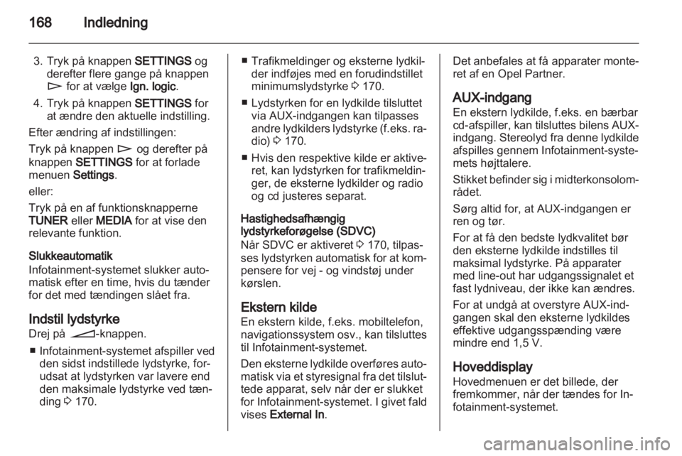OPEL CORSA 2013  Instruktionsbog til Infotainment (in Danish) 