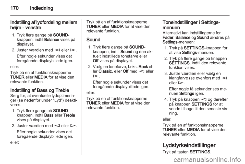 OPEL CORSA 2013  Instruktionsbog til Infotainment (in Danish) 