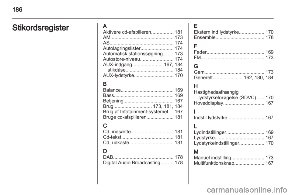 OPEL CORSA 2013  Instruktionsbog til Infotainment (in Danish) 