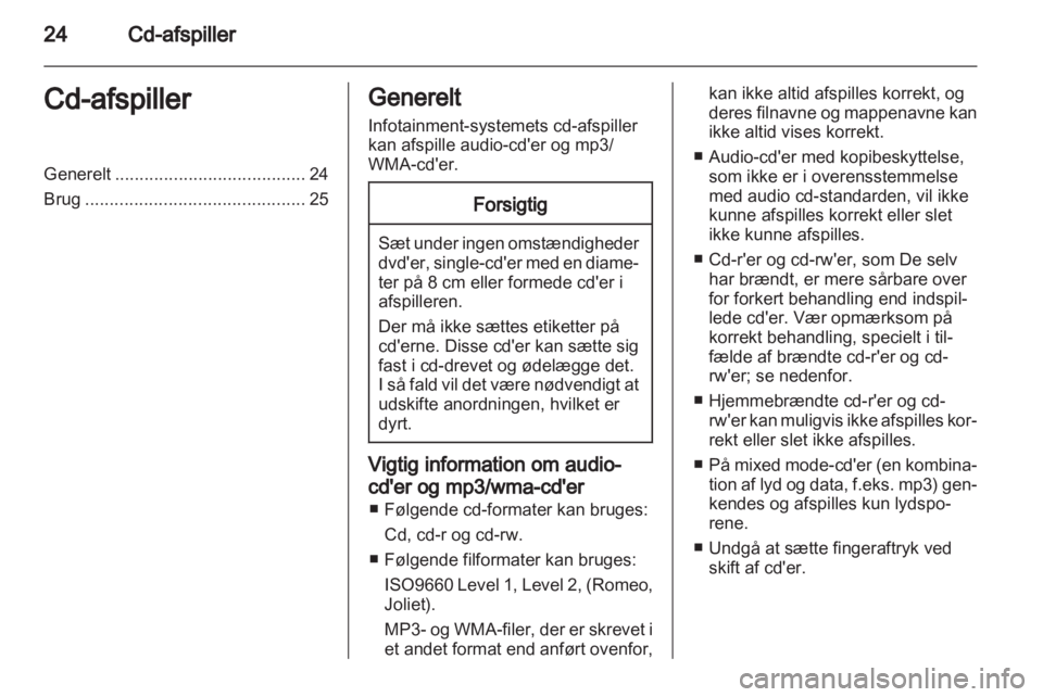 OPEL CORSA 2013  Instruktionsbog til Infotainment (in Danish) 