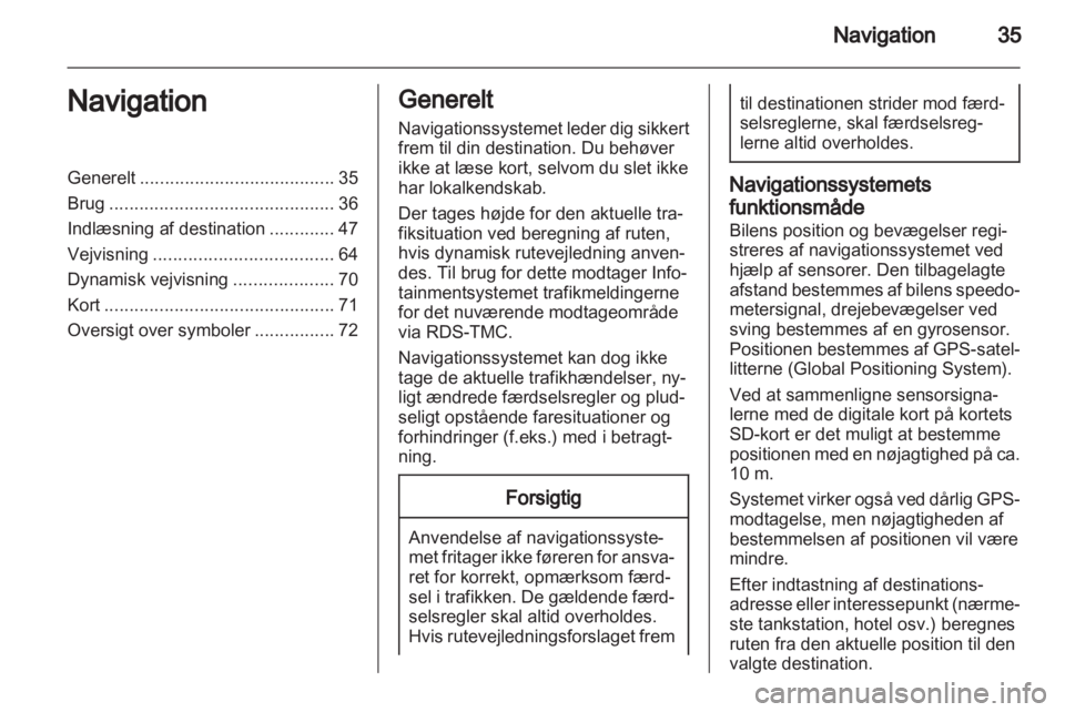 OPEL CORSA 2013  Instruktionsbog til Infotainment (in Danish) 