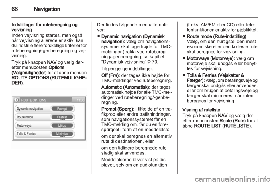 OPEL CORSA 2013  Instruktionsbog til Infotainment (in Danish) 
