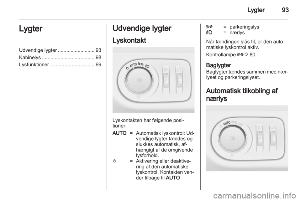 OPEL CORSA 2013  Instruktionsbog (in Danish) 
