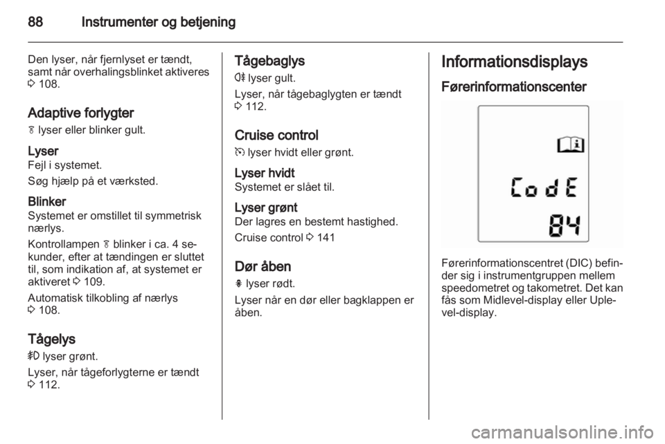 OPEL INSIGNIA 2010  Instruktionsbog (in Danish) 