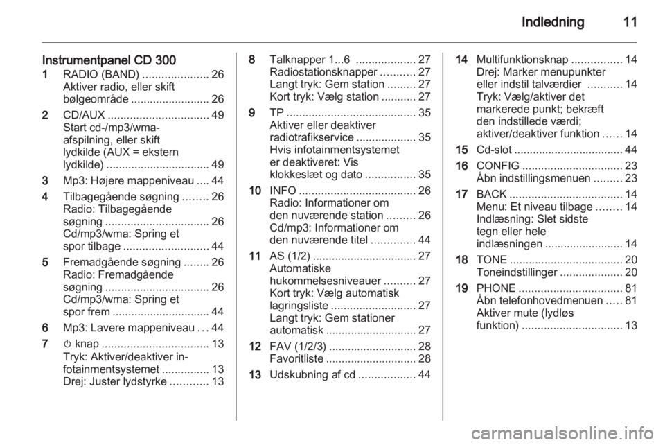 OPEL INSIGNIA 2010.5  Instruktionsbog til Infotainment (in Danish) 