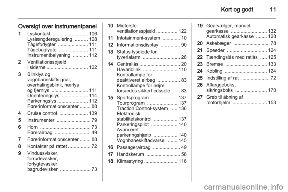 OPEL INSIGNIA 2010.5  Instruktionsbog (in Danish) 