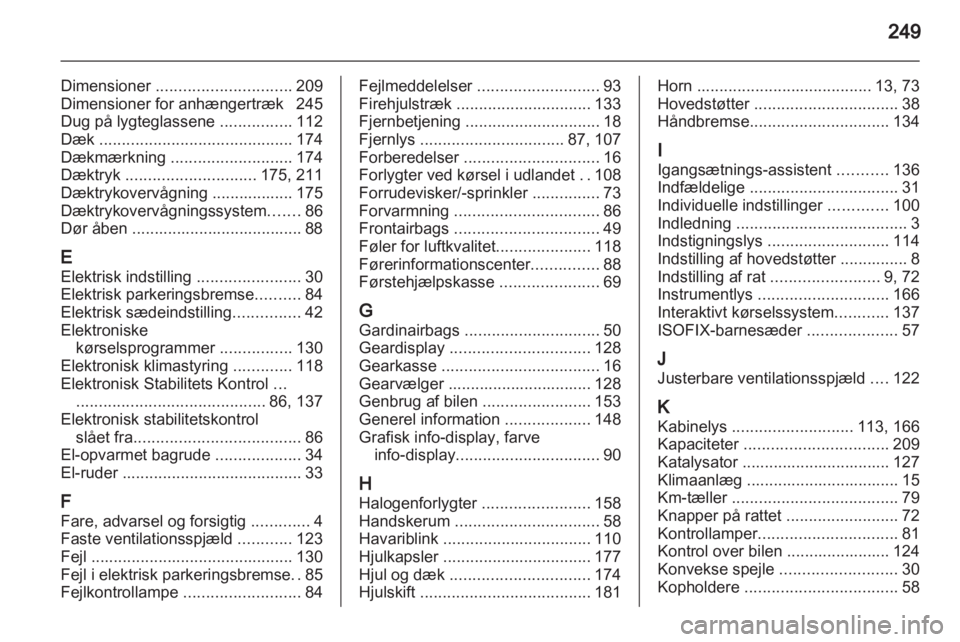 OPEL INSIGNIA 2010.5  Instruktionsbog (in Danish) 