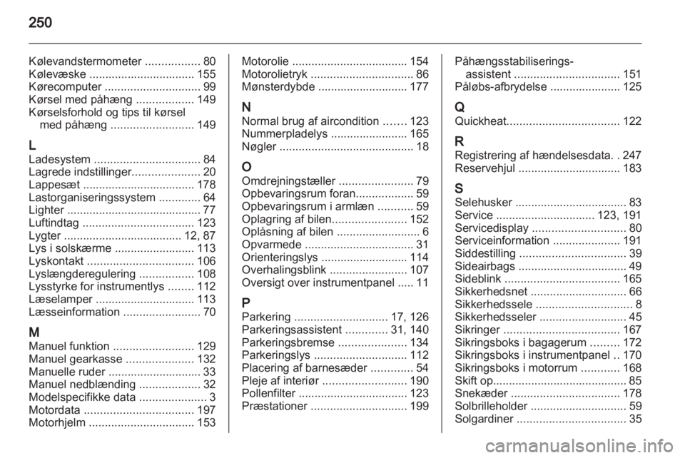 OPEL INSIGNIA 2010.5  Instruktionsbog (in Danish) 