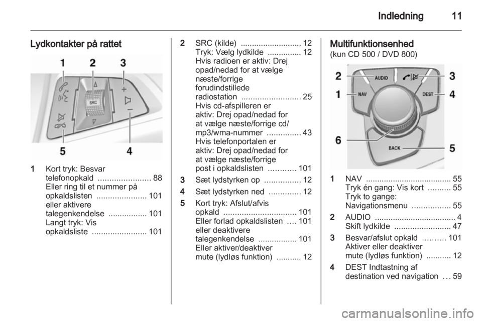 OPEL INSIGNIA 2011  Instruktionsbog til Infotainment (in Danish) 