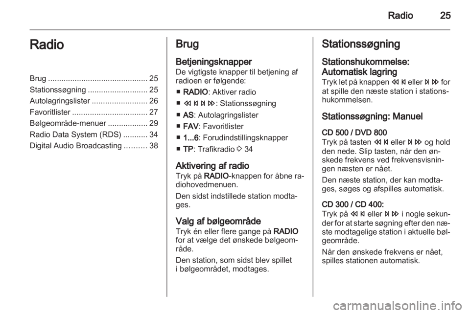OPEL INSIGNIA 2011  Instruktionsbog til Infotainment (in Danish) 