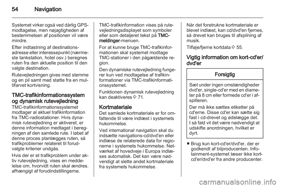 OPEL INSIGNIA 2011  Instruktionsbog til Infotainment (in Danish) 