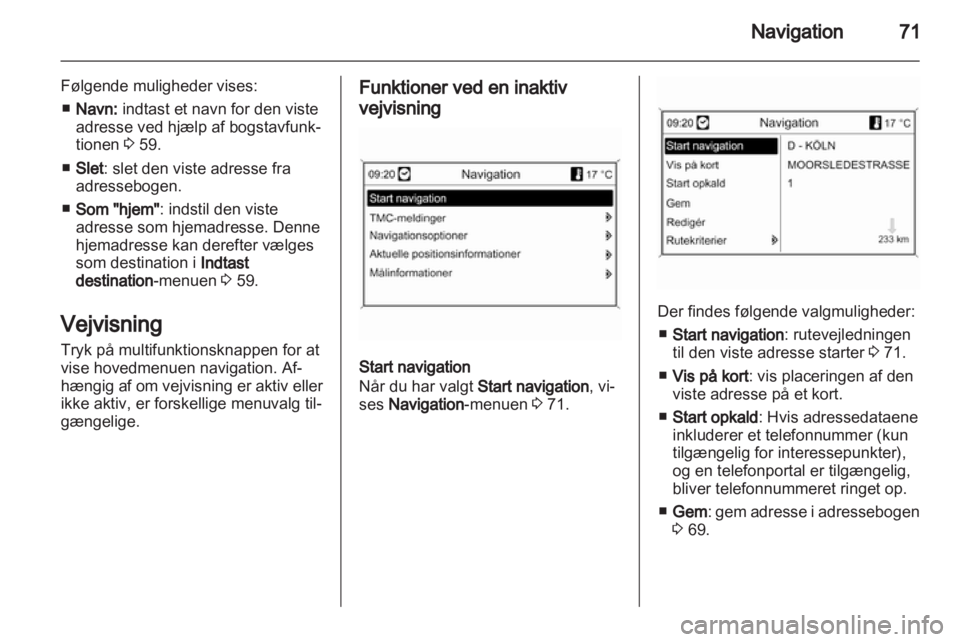 OPEL INSIGNIA 2011  Instruktionsbog til Infotainment (in Danish) 