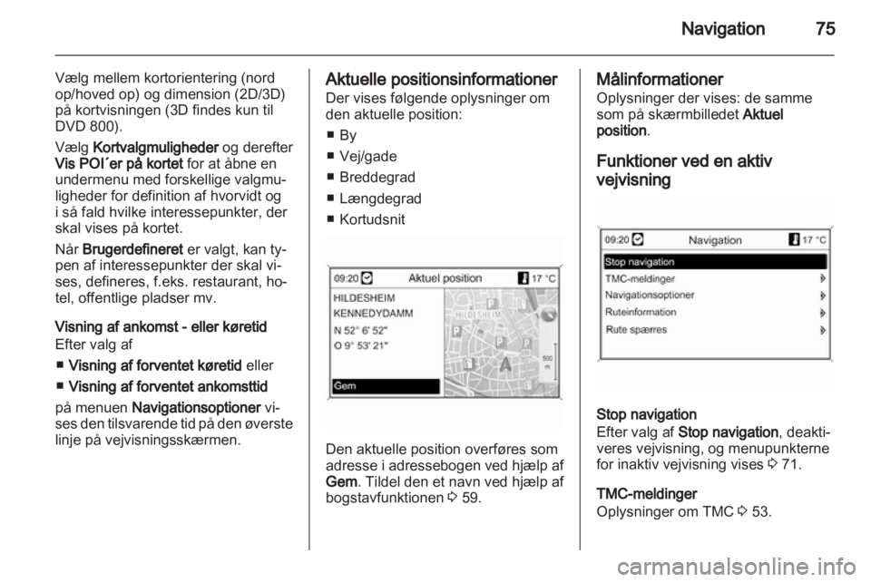 OPEL INSIGNIA 2011  Instruktionsbog til Infotainment (in Danish) 