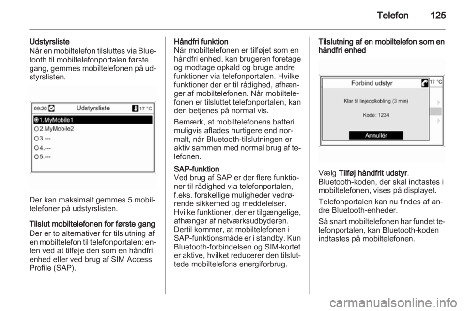 OPEL INSIGNIA 2013  Instruktionsbog til Infotainment (in Danish) 