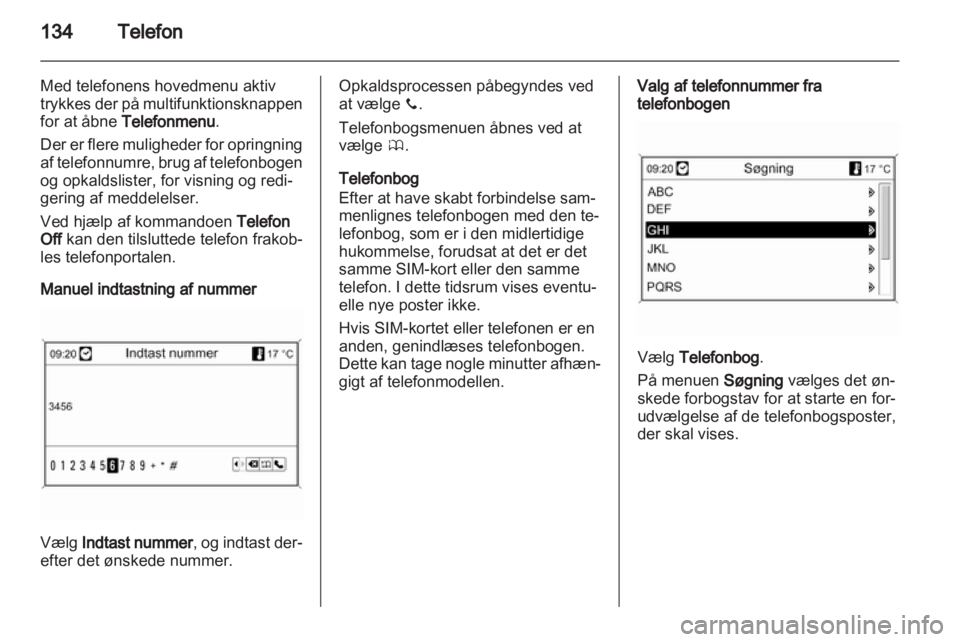 OPEL INSIGNIA 2013  Instruktionsbog til Infotainment (in Danish) 