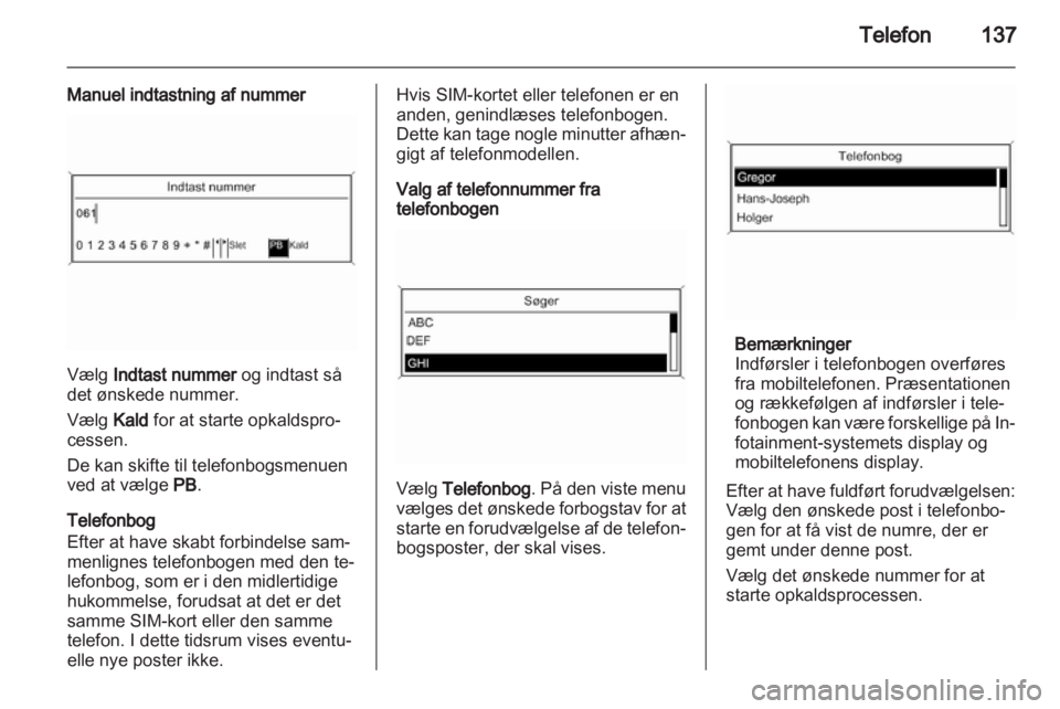 OPEL INSIGNIA 2013  Instruktionsbog til Infotainment (in Danish) 