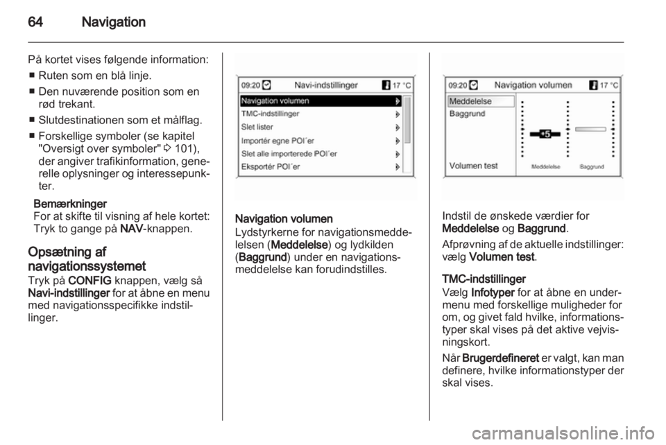 OPEL INSIGNIA 2013  Instruktionsbog til Infotainment (in Danish) 
