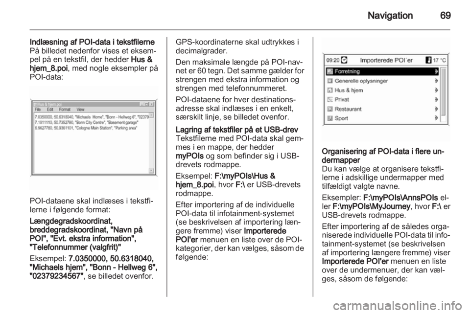 OPEL INSIGNIA 2013  Instruktionsbog til Infotainment (in Danish) 